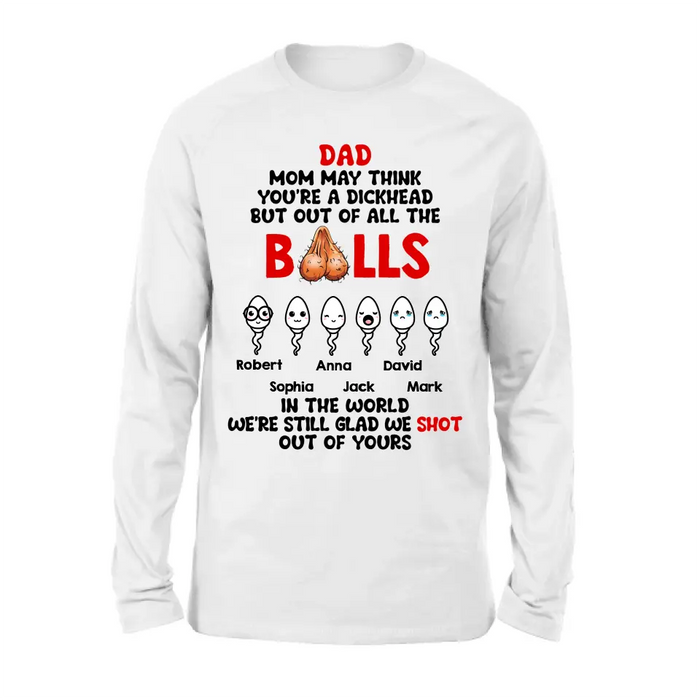 Personalized Sperms Shirt/Hoodie - Gift Idea For Father's Day - Up to 6 Sperms - We're Still Glad We Shot Out Of Yours