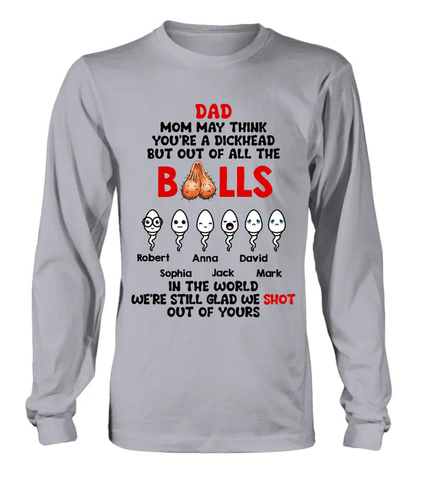 Personalized Sperms Shirt/Hoodie - Gift Idea For Father's Day - Up to 6 Sperms - We're Still Glad We Shot Out Of Yours
