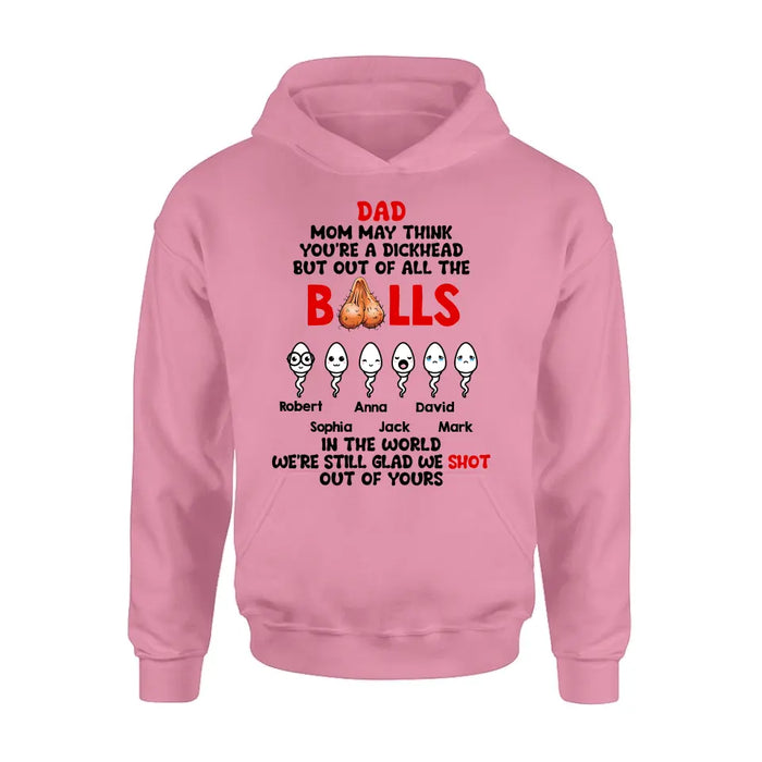 Personalized Sperms Shirt/Hoodie - Gift Idea For Father's Day - Up to 6 Sperms - We're Still Glad We Shot Out Of Yours