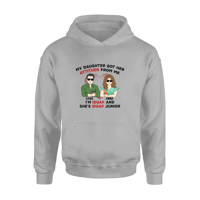 Personalized Dad Shirt/Hoodie - Father's Day Gift Idea for Him From Daughter - My Daughter Got Her Attitude From Me