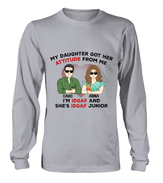 Personalized Dad Shirt/Hoodie - Father's Day Gift Idea for Him From Daughter - My Daughter Got Her Attitude From Me