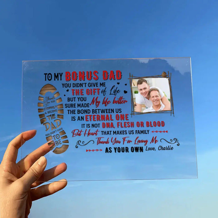Personalized Bonus Dad Acrylic Plaque - Upload Photo - Father's Day Gift Idea for Bonus Dad/Step Dad - To My Bonus Dad