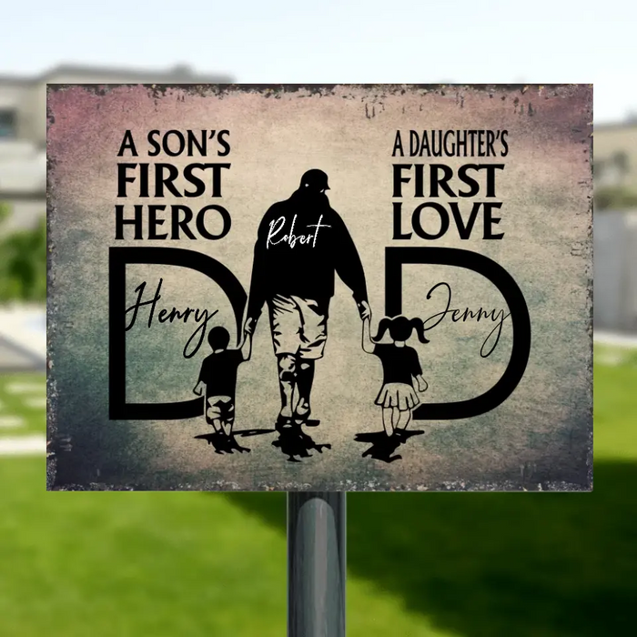 Personalized Dad Metal Sign - Father's Day Gift Idea From Son And Daughter - A Son's First Hero A Daughter's First Love