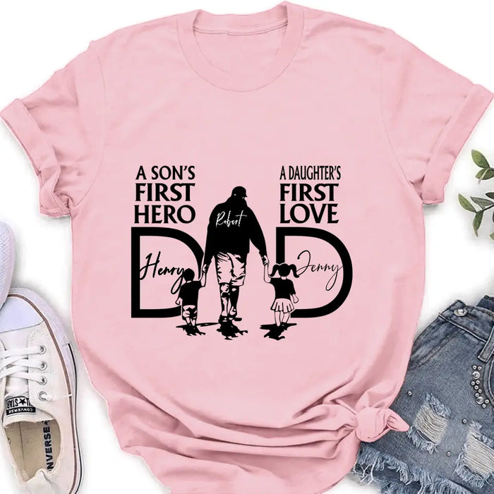 Personalized Dad Shirt/Hoodie - Father's Day Gift Idea From Son And Daughter - A Son's First Hero A Daughter's First Love