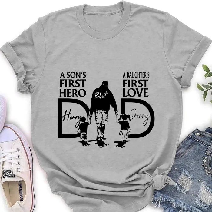 Personalized Dad Shirt/Hoodie - Father's Day Gift Idea From Son And Daughter - A Son's First Hero A Daughter's First Love