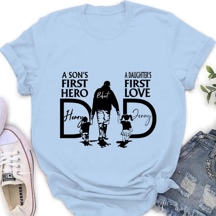 Personalized Dad Shirt/Hoodie - Father's Day Gift Idea From Son And Daughter - A Son's First Hero A Daughter's First Love