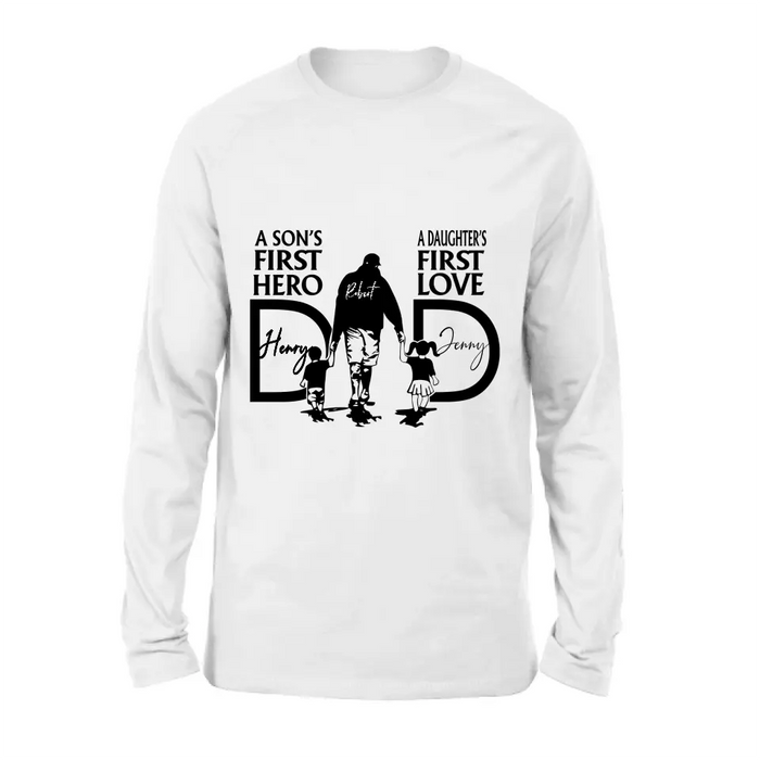 Personalized Dad Shirt/Hoodie - Father's Day Gift Idea From Son And Daughter - A Son's First Hero A Daughter's First Love