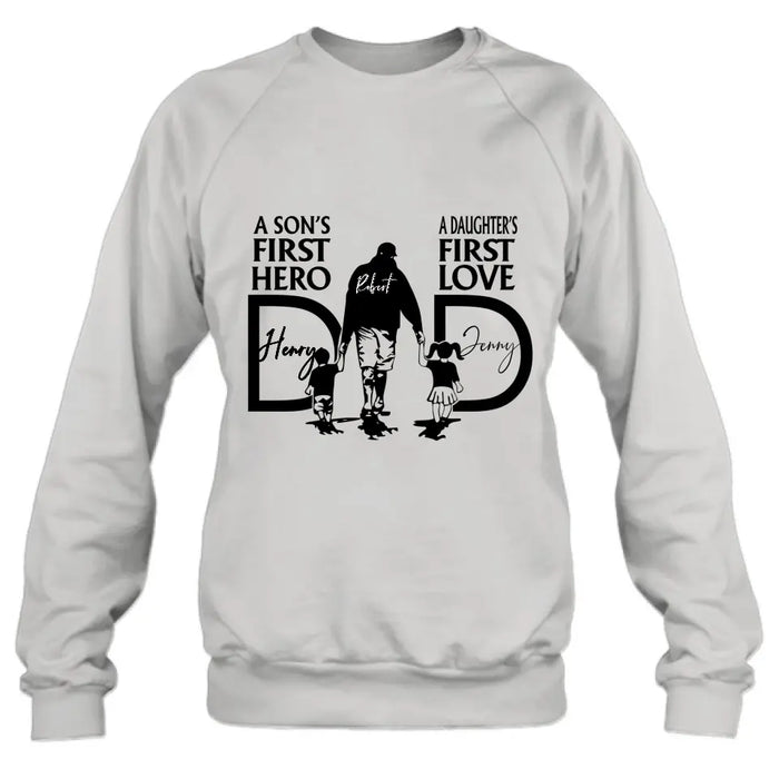 Personalized Dad Shirt/Hoodie - Father's Day Gift Idea From Son And Daughter - A Son's First Hero A Daughter's First Love