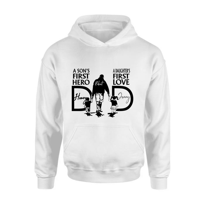 Personalized Dad Shirt/Hoodie - Father's Day Gift Idea From Son And Daughter - A Son's First Hero A Daughter's First Love