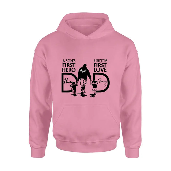 Personalized Dad Shirt/Hoodie - Father's Day Gift Idea From Son And Daughter - A Son's First Hero A Daughter's First Love