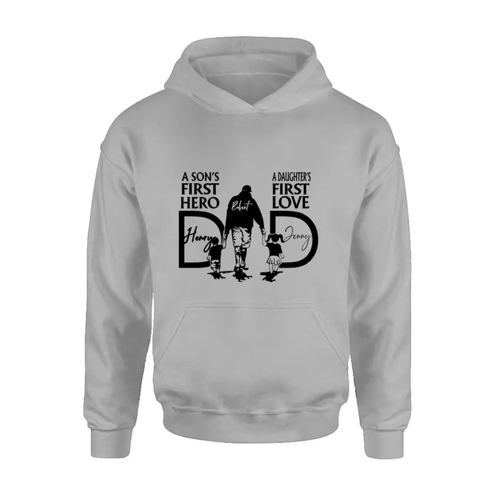 Personalized Dad Shirt/Hoodie - Father's Day Gift Idea From Son And Daughter - A Son's First Hero A Daughter's First Love