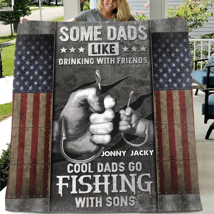 Personalized Fishing Fleece Throw Blanket/Quilt - Father's Day Gift Idea for Fishing Lover - Some Dads Like Drinking With Friends Cool Dads Go Fishing With Sons