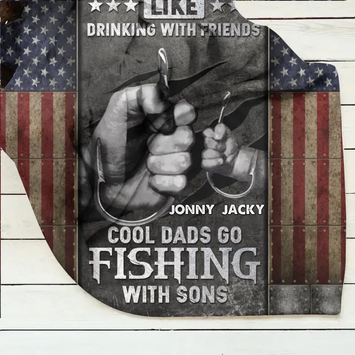 Personalized Fishing Fleece Throw Blanket/Quilt - Father's Day Gift Idea for Fishing Lover - Some Dads Like Drinking With Friends Cool Dads Go Fishing With Sons