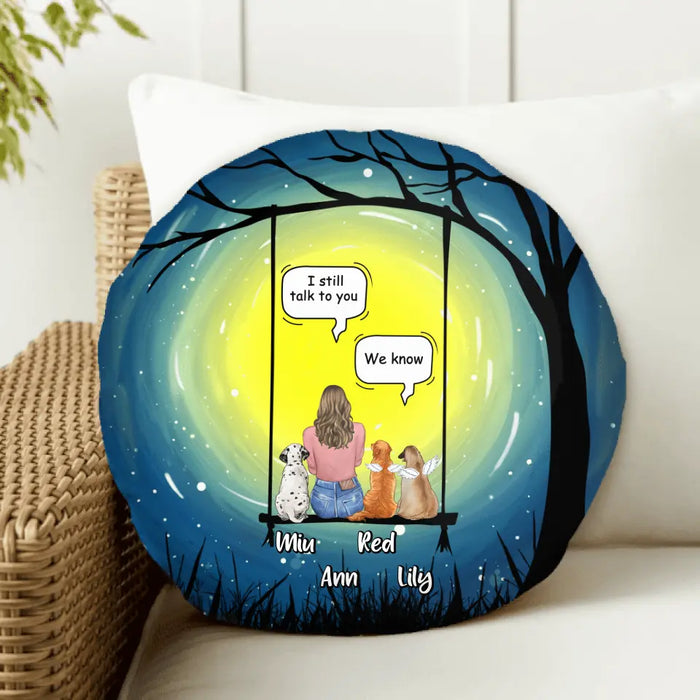 Personalized Memorial Dog Round Pillow - Up to 3 Dogs - Best Gift For Dog Lovers - I Still Talk To You
