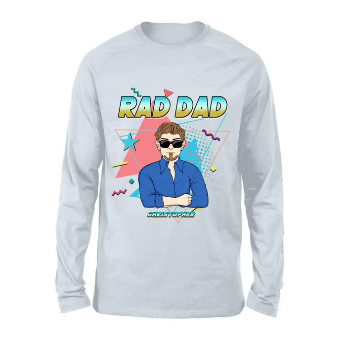 Personalized Father's Day Shirt/Pullover Hoodie/Long sleeve/Sweatshirt - Gift Idea For Father's Day/Father/Son/Daughter - Rad Dad