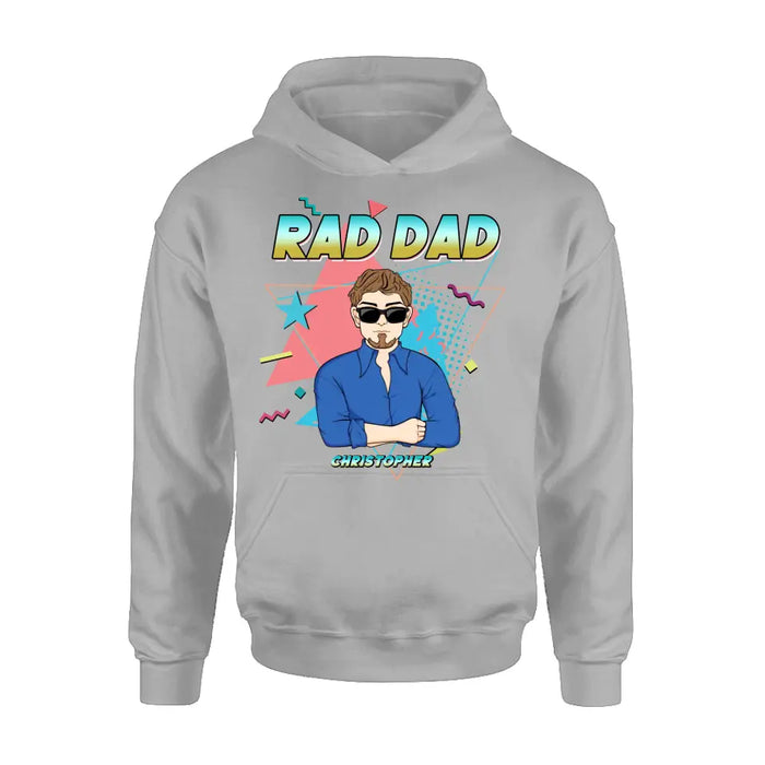 Personalized Father's Day Shirt/Pullover Hoodie/Long sleeve/Sweatshirt - Gift Idea For Father's Day/Father/Son/Daughter - Rad Dad