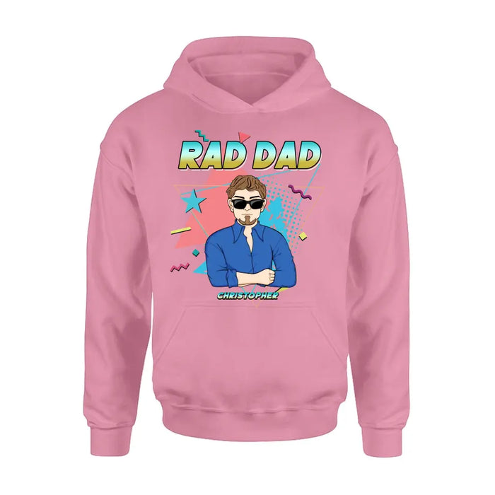 Personalized Father's Day Shirt/Pullover Hoodie/Long sleeve/Sweatshirt - Gift Idea For Father's Day/Father/Son/Daughter - Rad Dad
