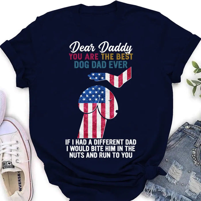 Personalized Dog Dad Shirt/Pullover Hoodie - Gift Idea For Father's Day - Dear Daddy You Are The Best Dog Dad Ever
