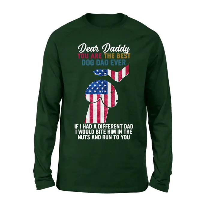 Personalized Dog Dad Shirt/Pullover Hoodie - Gift Idea For Father's Day - Dear Daddy You Are The Best Dog Dad Ever