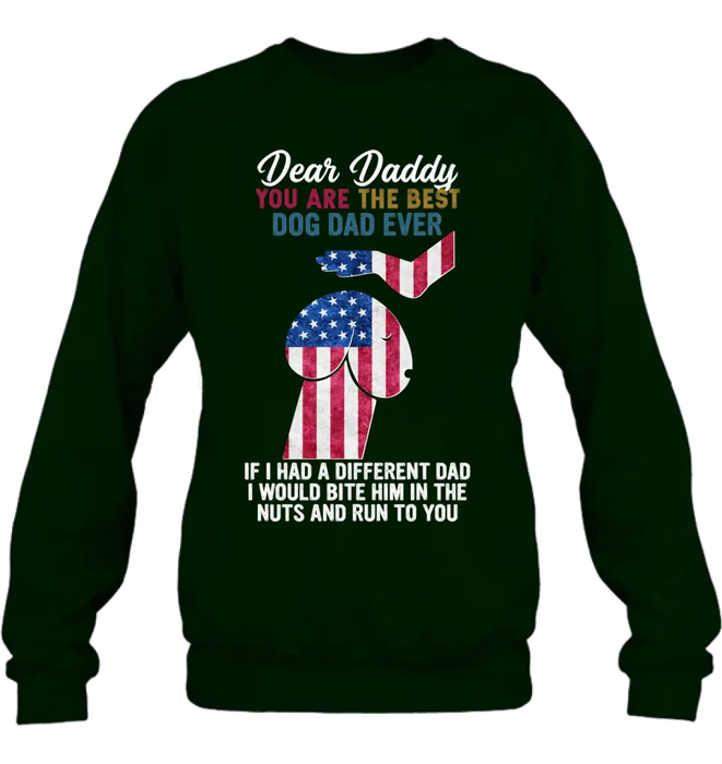 Personalized Dog Dad Shirt/Pullover Hoodie - Gift Idea For Father's Day - Dear Daddy You Are The Best Dog Dad Ever