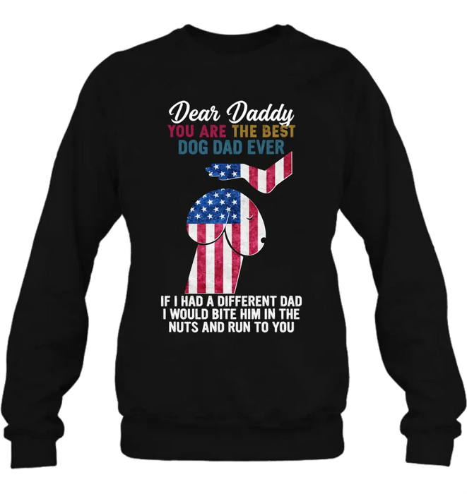 Personalized Dog Dad Shirt/Pullover Hoodie - Gift Idea For Father's Day - Dear Daddy You Are The Best Dog Dad Ever