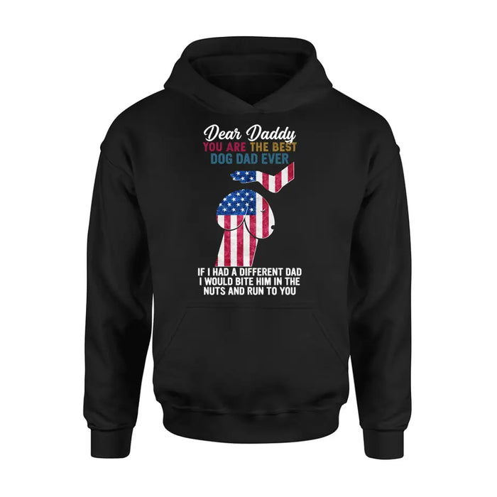 Personalized Dog Dad Shirt/Pullover Hoodie - Gift Idea For Father's Day - Dear Daddy You Are The Best Dog Dad Ever