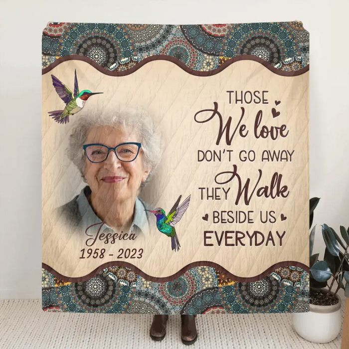 Personalized Memorial Photo Fleece Throw Blanket/Quilt - Memorial Gift Idea For Mother's Day/Father's Day - Those We Love Don't Go Away They Walk Beside Us Everyday