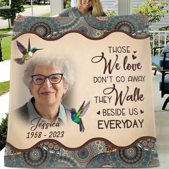 Personalized Memorial Photo Fleece Throw Blanket/Quilt - Memorial Gift Idea For Mother's Day/Father's Day - Those We Love Don't Go Away They Walk Beside Us Everyday