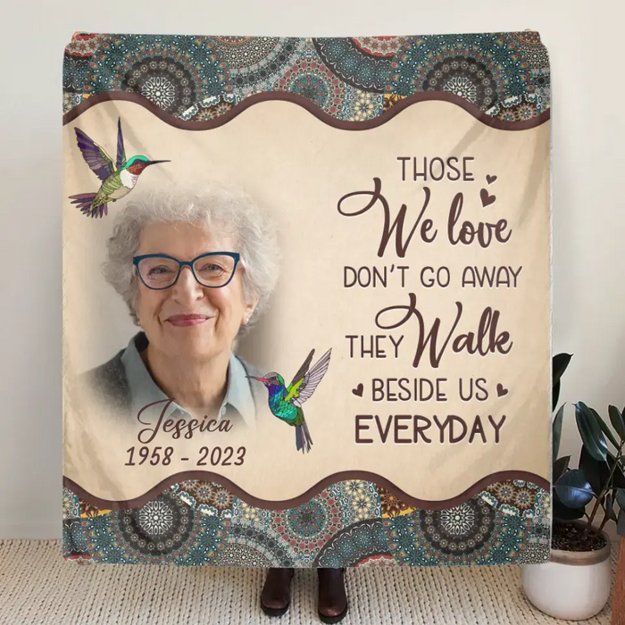 Personalized Memorial Photo Fleece Throw Blanket/Quilt - Memorial Gift Idea For Mother's Day/Father's Day - Those We Love Don't Go Away They Walk Beside Us Everyday
