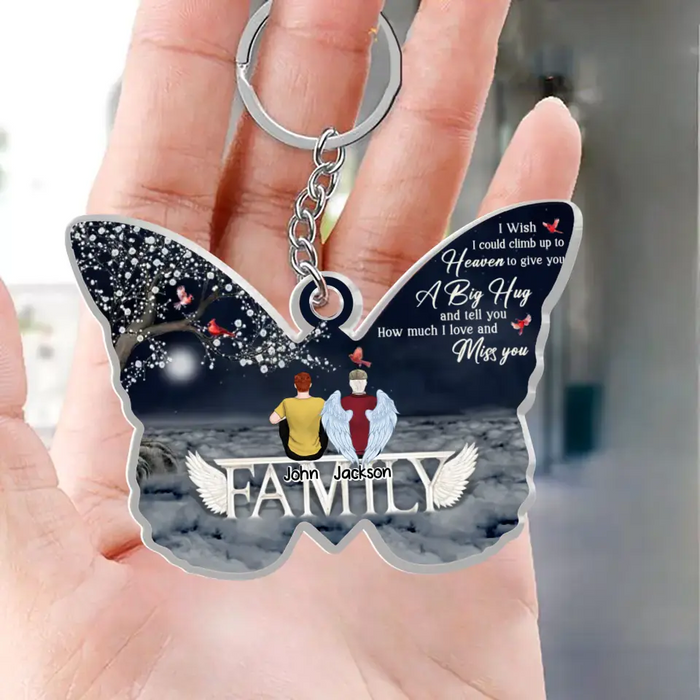 Personalized Memorial Butterfly Acrylic Keychain - Up to 6 People - Memorial Gift Idea For Family - I Wish I Could Climb Up To Heaven To Give You A Big Hug