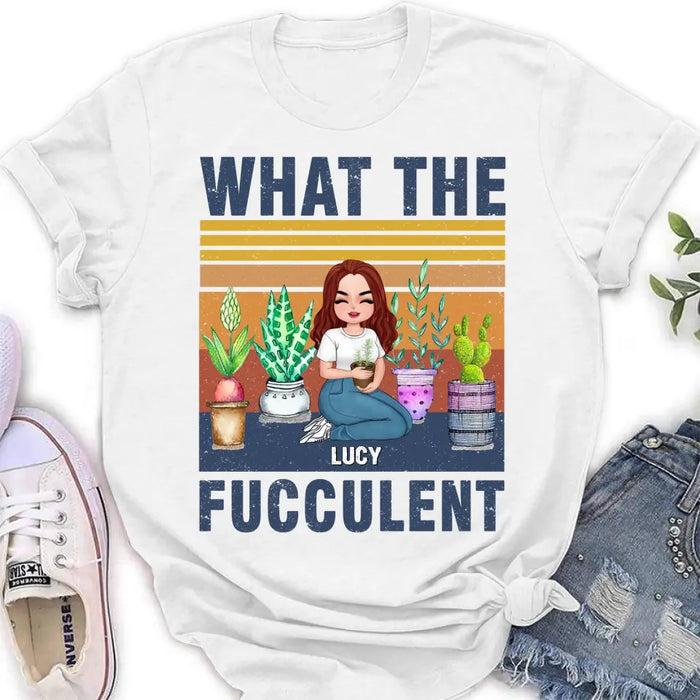 Personalized Plant Shirt/Hoodie - Gift Idea For The Plant Lovers/Mother's Day - What The Fucculent