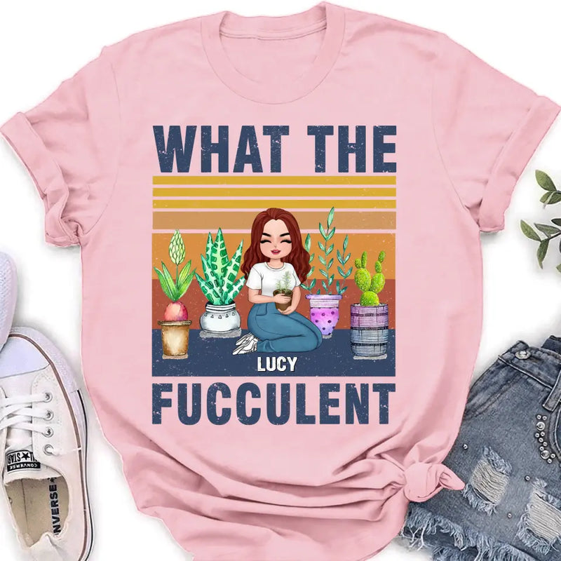 Personalized Plant Shirt/Hoodie - Gift Idea For The Plant Lovers/Mother's Day - What The Fucculent