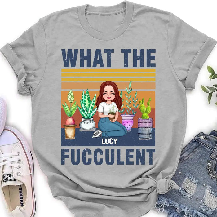 Personalized Plant Shirt/Hoodie - Gift Idea For The Plant Lovers/Mother's Day - What The Fucculent