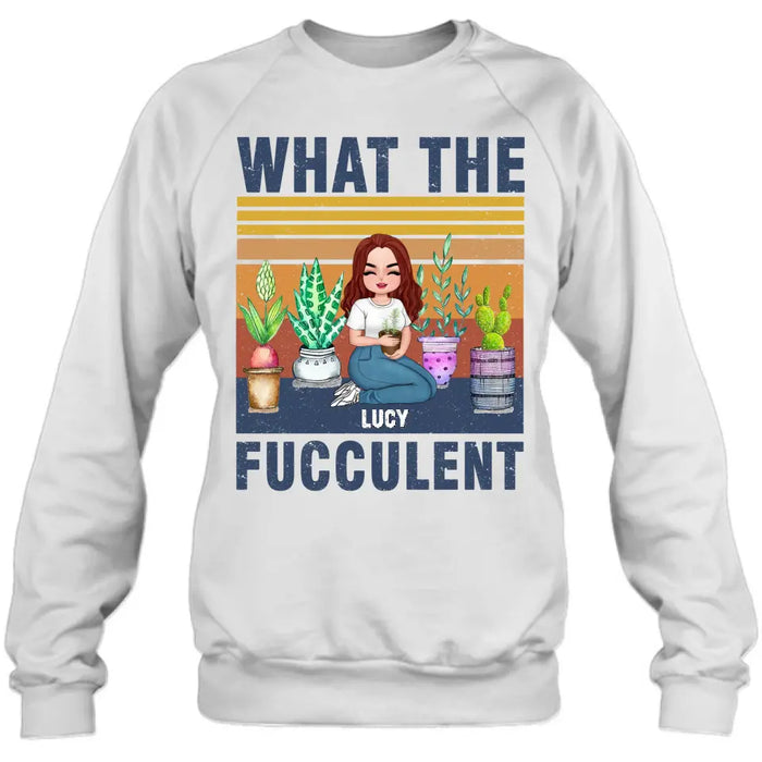 Personalized Plant Shirt/Hoodie - Gift Idea For The Plant Lovers/Mother's Day - What The Fucculent
