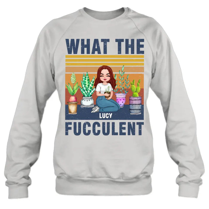 Personalized Plant Shirt/Hoodie - Gift Idea For The Plant Lovers/Mother's Day - What The Fucculent
