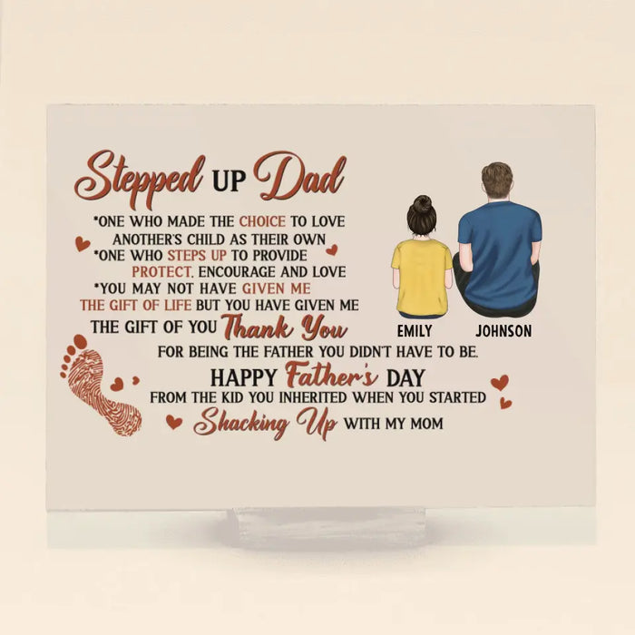 Personalized Stepped Up Dad Acrylic Plaque - Father's Day Gift Idea for Bonus Dad/Stepped Up Dad - Happy Father's Day From The Kid You Inherited