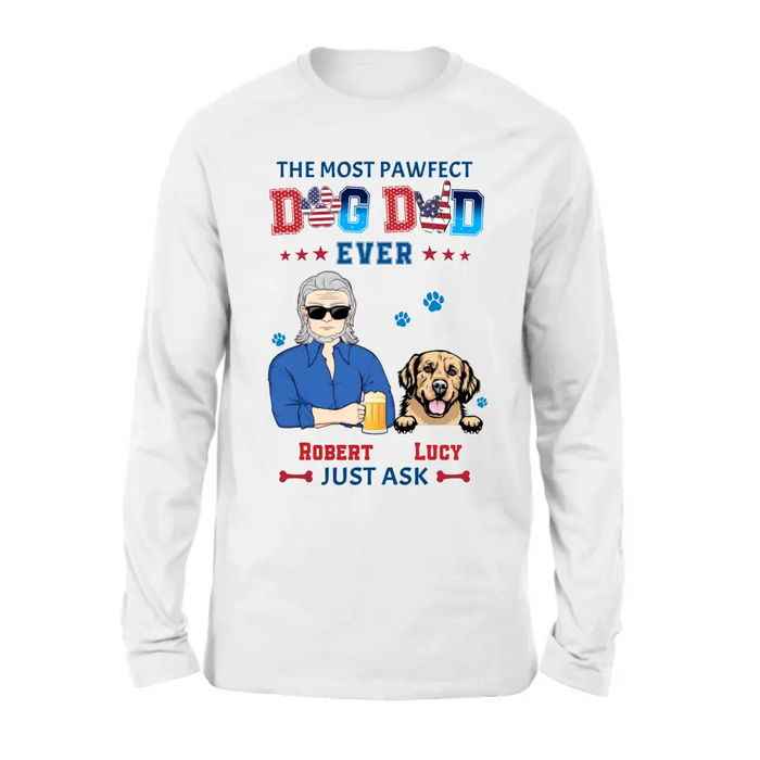 Personalized Dog Dad Shirt/Hoodie - Gift Idea For Father's Day/Dog Lovers - Up to 4 Dogs - The Most Pawfect Dog Dad Ever Just Ask