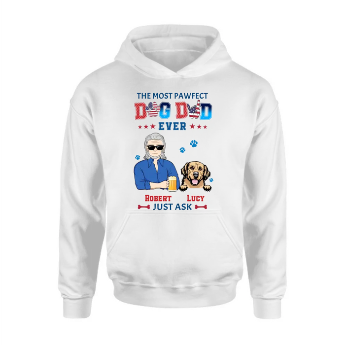 Personalized Dog Dad Shirt/Hoodie - Gift Idea For Father's Day/Dog Lovers - Up to 4 Dogs - The Most Pawfect Dog Dad Ever Just Ask