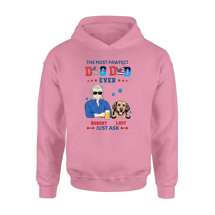 Personalized Dog Dad Shirt/Hoodie - Gift Idea For Father's Day/Dog Lovers - Up to 4 Dogs - The Most Pawfect Dog Dad Ever Just Ask