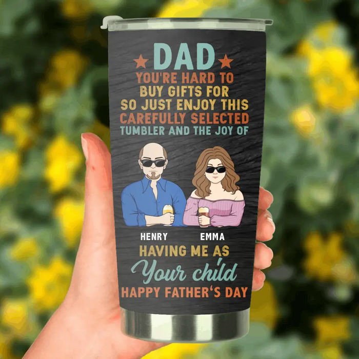 Personalized Father's Day Tumbler - Dad With Up to 4 Children - Gift Idea For Dad/Father's Day - Dad You're Hard To Buy Gifts For