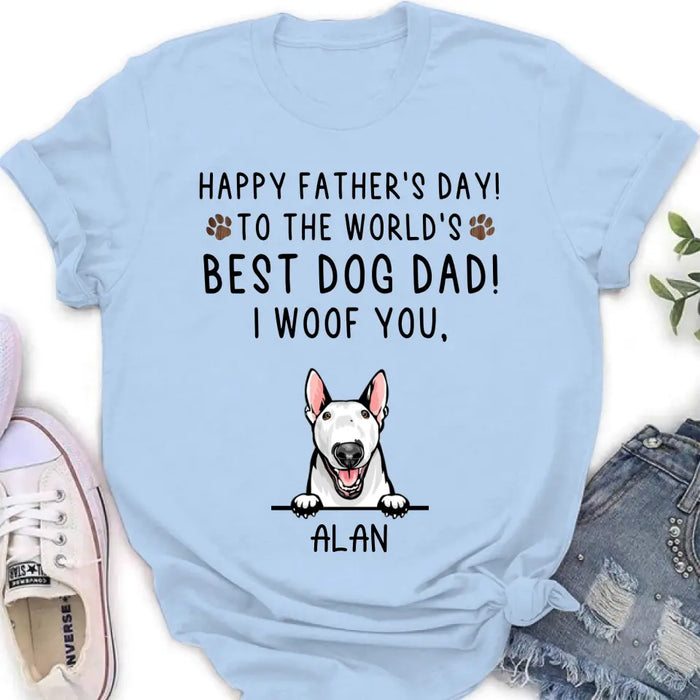 Personalized Dog Dad Shirt/Hoodie - Up to 6 Dogs - Father's Day Gift Idea for Dog Lovers - Happy Father's Day To The World's Best Dog Dad