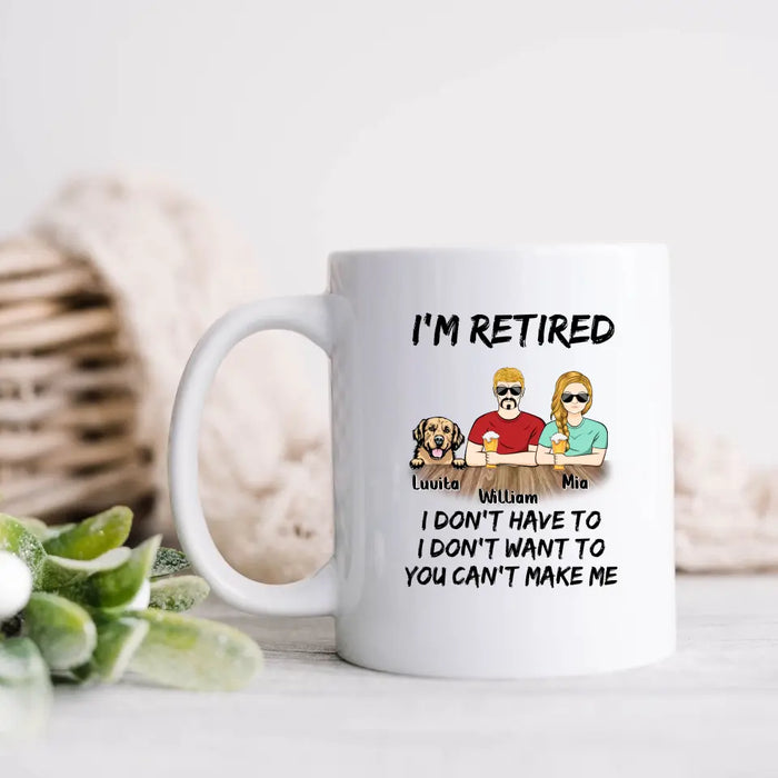Personalized Retired Mom/Dad Coffee Mug - Gift Idea For Mother's Day/Father's Day/Pet Lovers - Up to 4 Dogs/Cats - I'm Retired I Don't Have To