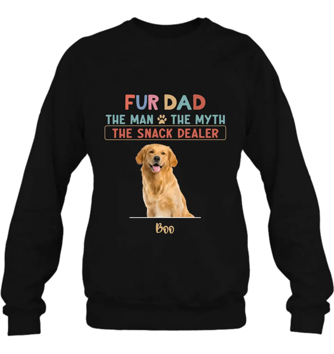 Personalized Fur Dad Shirt/Hoodie - Upload Photo - Up to 6 Pets - Father's Day Gift For Pet Lovers  - Fur Dad The Man The Myth The Snack Dealer