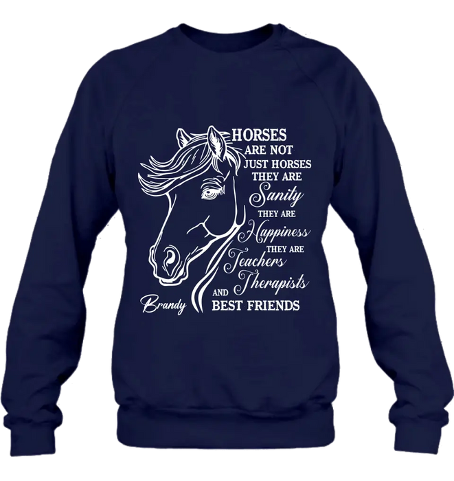 Personalized Horse Shirt/Hoodie - Gift Idea For Horse Lovers - Horses Are Not Just Horses They Are Sanity They Are Happiness