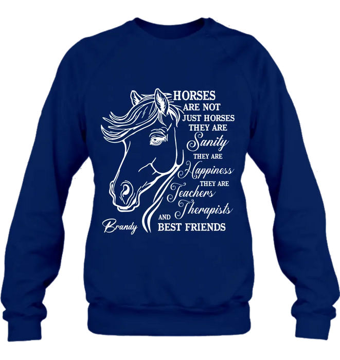 Personalized Horse Shirt/Hoodie - Gift Idea For Horse Lovers - Horses Are Not Just Horses They Are Sanity They Are Happiness