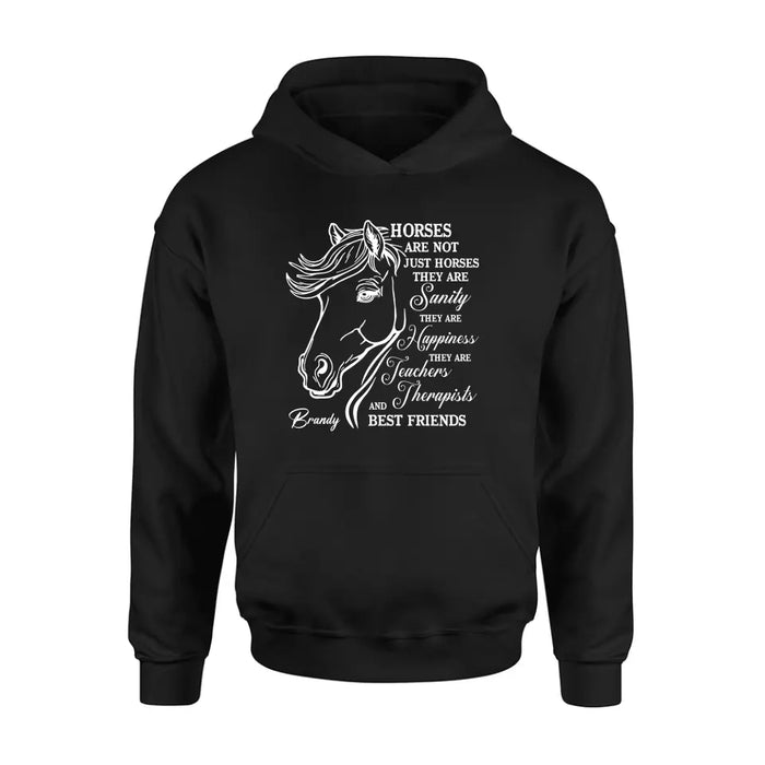 Personalized Horse Shirt/Hoodie - Gift Idea For Horse Lovers - Horses Are Not Just Horses They Are Sanity They Are Happiness