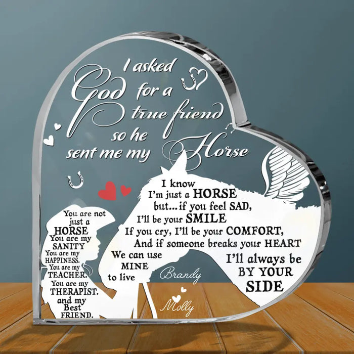 Personalized Memorial Horse Acrylic Plaque - Gift Idea For Horse Lovers - I Asked God For A True Friend So He Sent Me My Horse