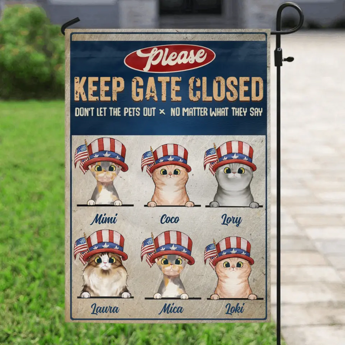 Personalized Pet Flag Sign - Gift Idea For Dogs/Cats Lover - Up to 6 Pets - Please Keep Gate Closed Don't Let The Pets Out No Matter What They Say