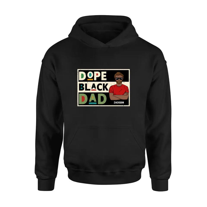 Personalized Black Dad T-Shirt/Long Sleeve/Sweatshirt/Hoodie - Father's Day Gift Idea - Dope Black Dad