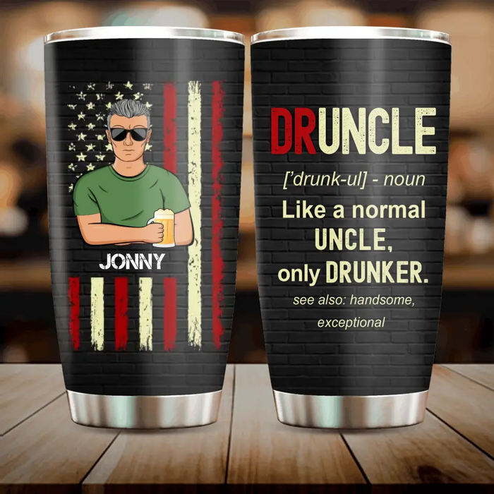 Personalized Uncle Tumbler - Father's Day Gift Idea for Uncle - Druncle Like A Normal Uncle Only Drunker